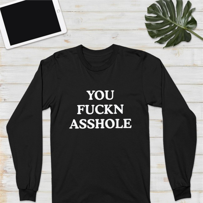 You Fuckn Asshole T Shirt Poorly Translated Shirts You Fuckn Asshole Shirt