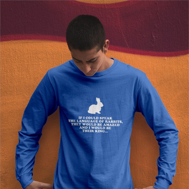 If I Could Speak The Language Of Rabbits Shirts If I Could Speak The Language Of Rabbits Long Sleeve