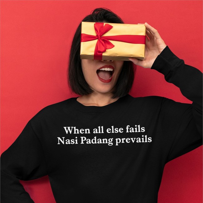 M. Chatib Basri When All Else Fails Nasi Padang Prevails T Shirt When All Else Fails Nasi Padang Prevails T-Shirt