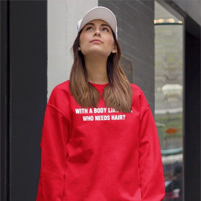 With A Body Like This Who Needs Hair Cap Gabriel The Queen Gabriel The Queen With A Body Like This Who Needs Hair Hooded Sweatshirt