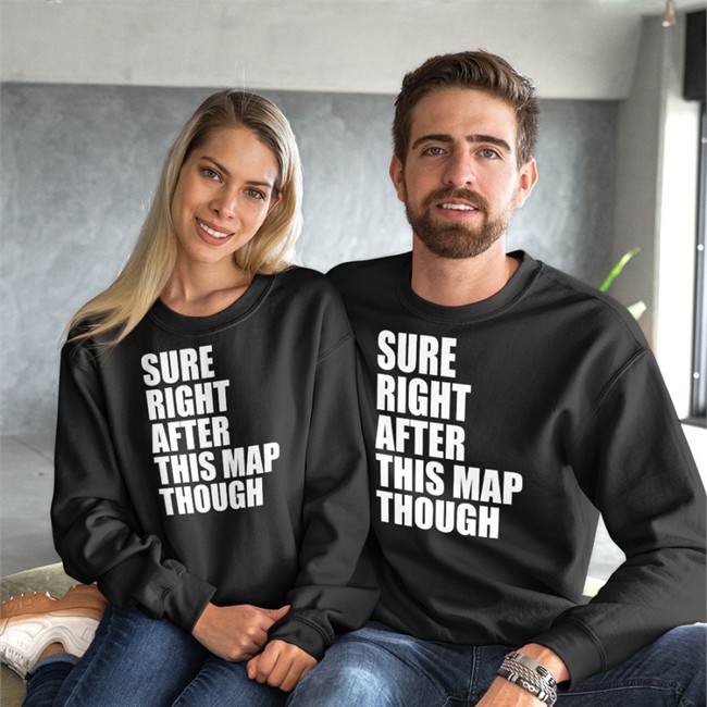 Sure Right After This Map Though Shirt