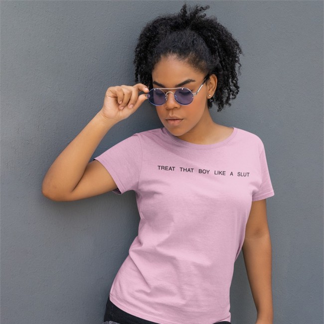 Treat That Boy Like A Slut Tee