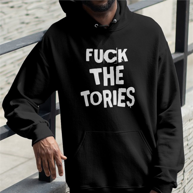 Fuck The Tories Hooded Sweatshirt F Ckthetories