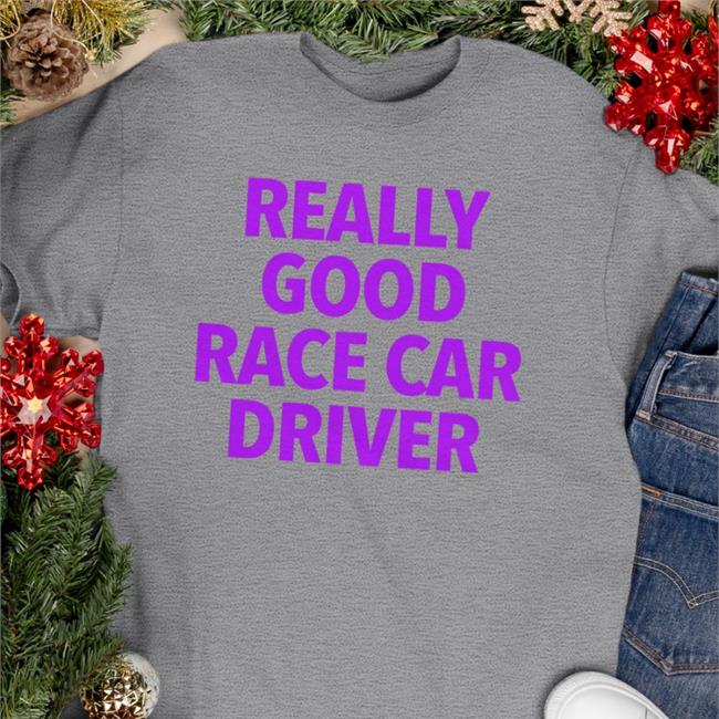Really Good Race Car Driver Shirt Corey Lajoie Corey Lajoie Really Good Race Car Driver Shirt