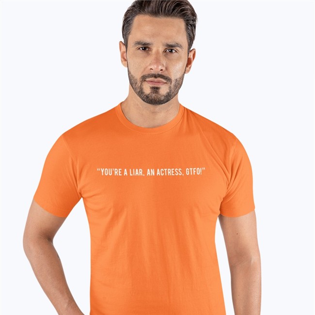 In The Style You're A Liar An Actress Gtfo Shirts
