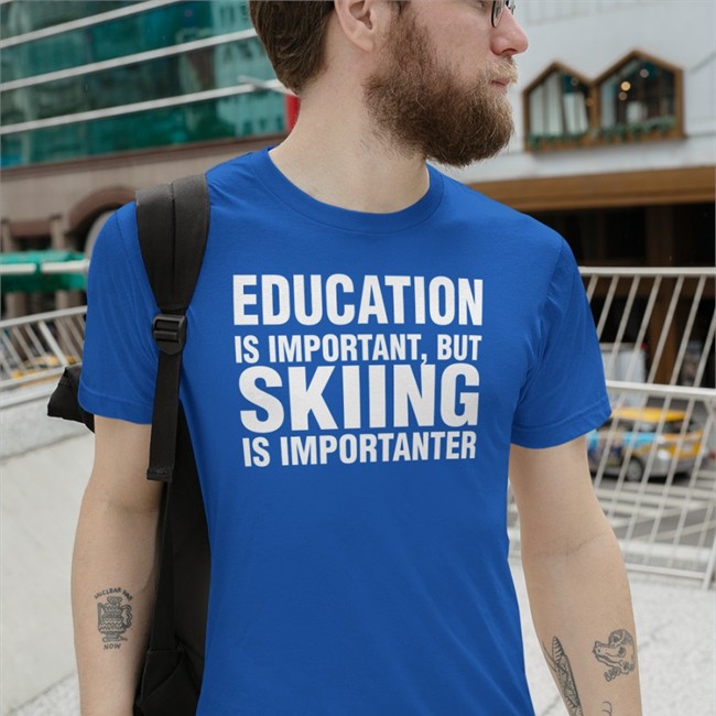 Florian Ederer Education Is Important But Skiing Is Importanter T-Shirts