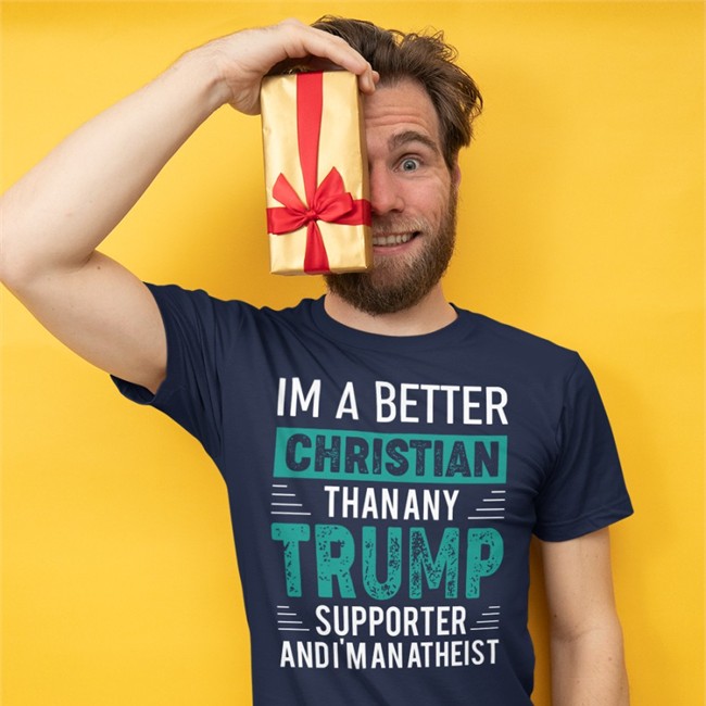 Nathalie Jacoby I'm A Better Christian Shirt Andrew Cai I'm A Better Christian Than Any Trump Supporter And I'm An Atheist Long Sleeve