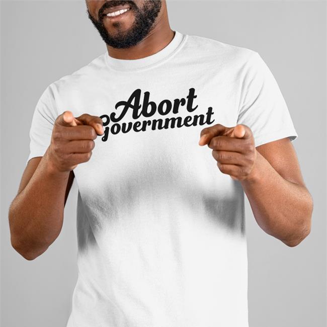 Abort Government Shirt White Abort Government Tee