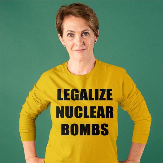 Legalize Nuclear Bombs T Shirt Nukeware Store Merch Jxxyy Legalize Nuclear Bombs Shirt Nukeware Store Merch