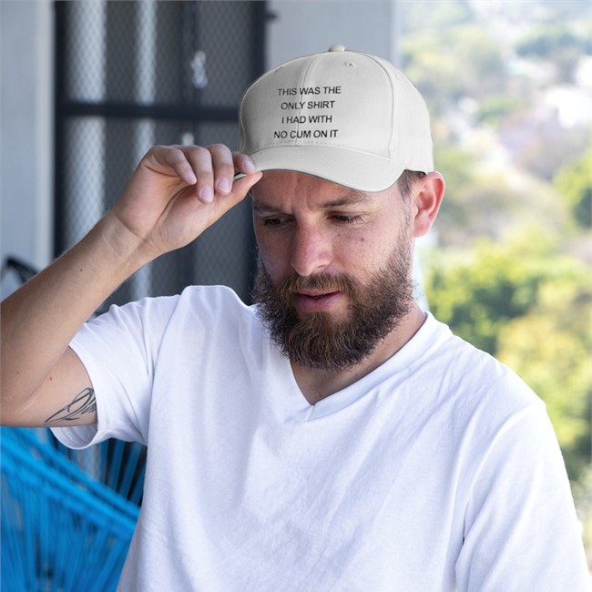 This Was The Only Shirt I Had With No Cum On It Cap Shirts That Go Hard