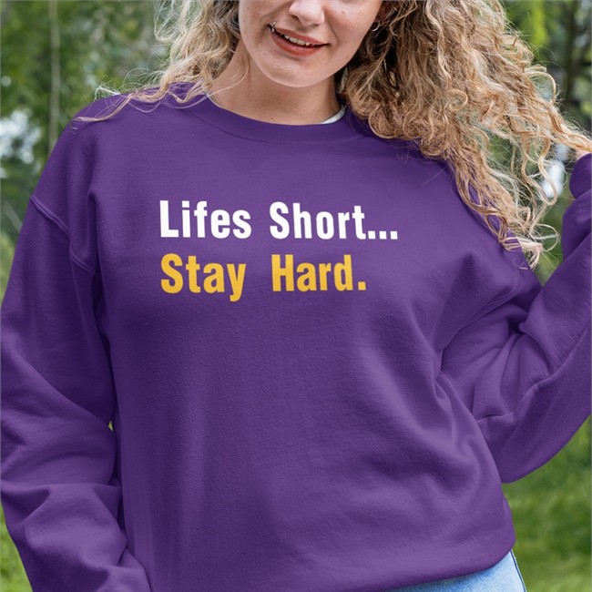 Lifes Short Stay Hard Long Sleeve T Shirt Designernewsbot