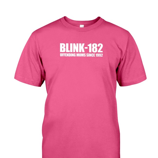 Shirts That Go Hard Shit Piss Fuck Cunt Tits Fart Turd Twat Blink 182 Offending Your Mom Since 1992 T Shirt
