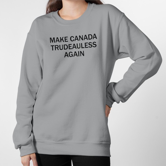 Make Canada Trudeauless Again Tee Calypso Viledeity