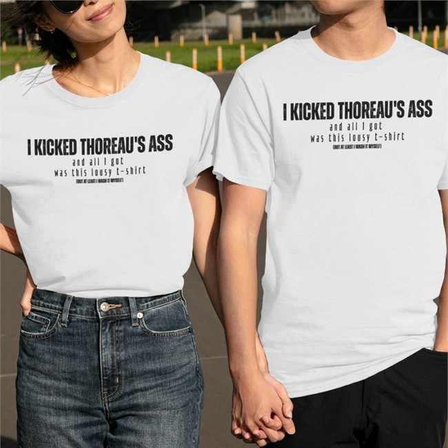 Kick Thoreau's Ass But At Least I Wash It Myself T Shirt Shepherd Fuckboisoflit Kick Thoreau's Ass But At Least I Wash It Myself T Shirt