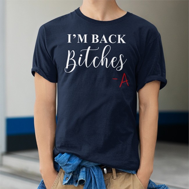 Bailee Madison I'm Back Bitches Tee Pretty Little Liars Joom Merch Bailee Madison I'm Back Bitches Shirt