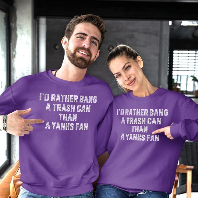 I'd Rather Bang A Trash Can Than A Yanks Fan Shirts Apollohou Jillallison71