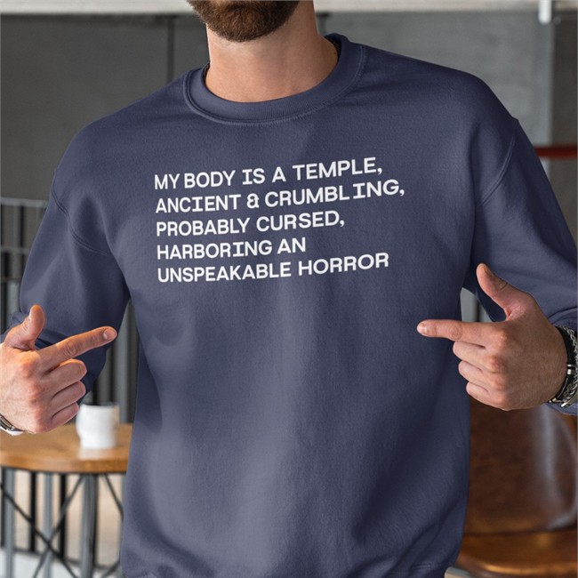 My Body Is A Temple Ancient & Crumbling Probably Cursed Harboring An Unspeakable Horror Shirt Void Merch My Body Is A Temple Ancient & Crumbling Tee Shirt