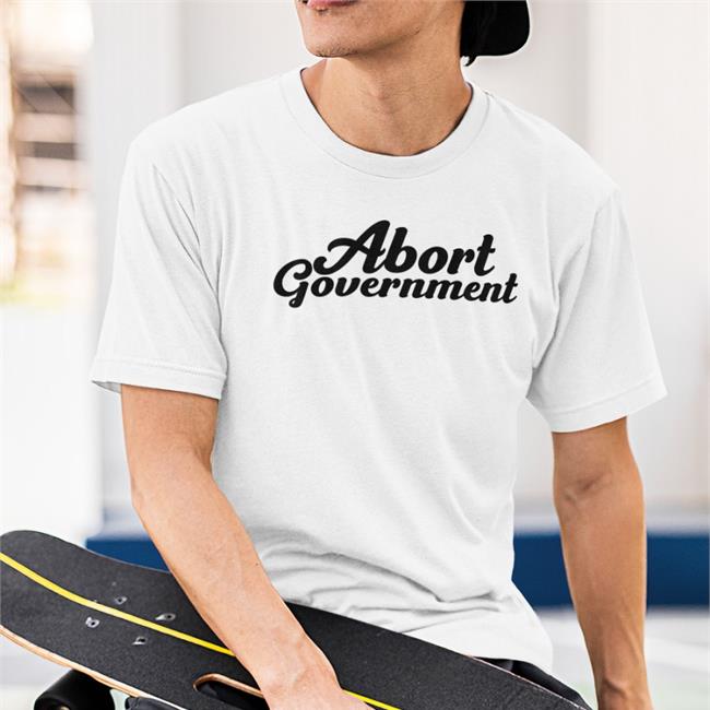 Abort Government Shirt White Abort Government Shirt White