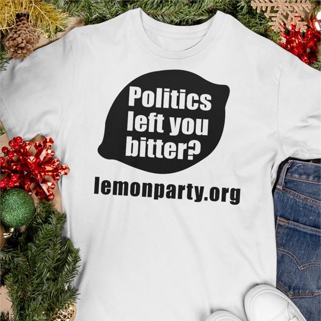 Shirts With Threatening Auras Politics Left You Bitter Lemonparty Long Sleeved Shirts With Threatening Auras Politics Left You Bitter Lemonparty Shirt