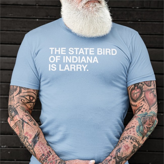 Obvious Shirts Shop Dan Hope Josh Fryar The State Bird Of Indiana Is Larry Boston Shirt