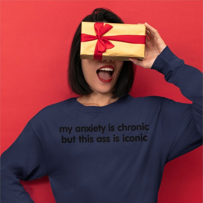 Scotty Sire My Anxiety Is Chronic But This Ass Is Iconic Shirt Davide Huert De Auteuil My Anxiety Is Chronic But This Ass Is Iconic Shirt