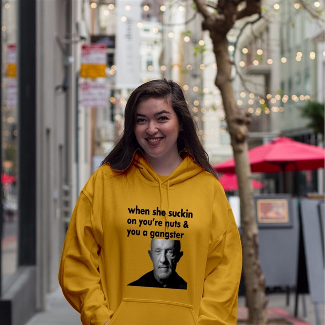ExtremeBlitz When She Suckin On You're Nuts And You A Gangster T Shirt Mike Ehrmantraut