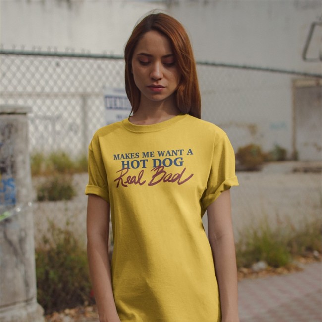 Makes Me Want A Hot Dog Real Bad T Shirt Shirts That Go Hard Shirts That Go Hard Makes Me Want A Hot Dog Real Bad Tee