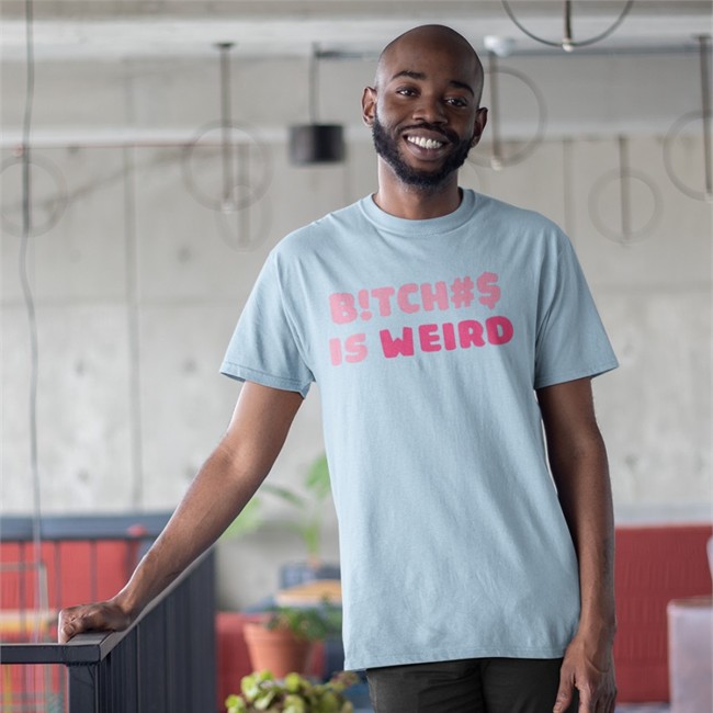 Bitches Is Weird T Shirt Pmoney HeavyB