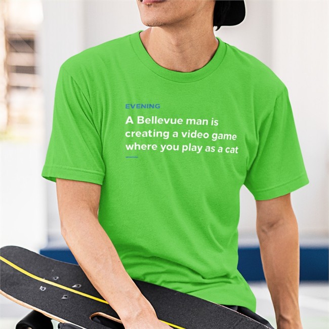 Matt T. Wood Evening A Bellevue Man Is Creating A Video Game Where You Play As A Cat Shirt