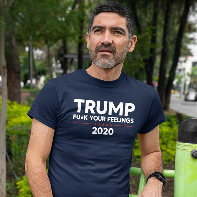 Trump Fuck Your Feelings 2020 T Shirt