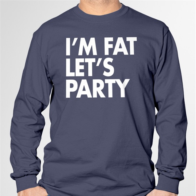 I'm Fat Let’S Party Sweatshirt Fan Emily Nyman