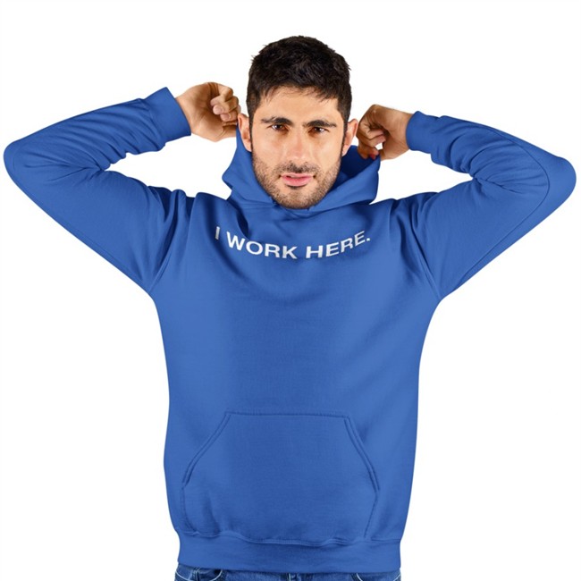 I Work Here Hooded Sweatshirt Obvious Shirts Shop