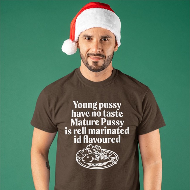 Young Pussy Have Notaste Nature Pussy Ell Marinatel Id Flavoured Shirt Shirts That Go Hard
