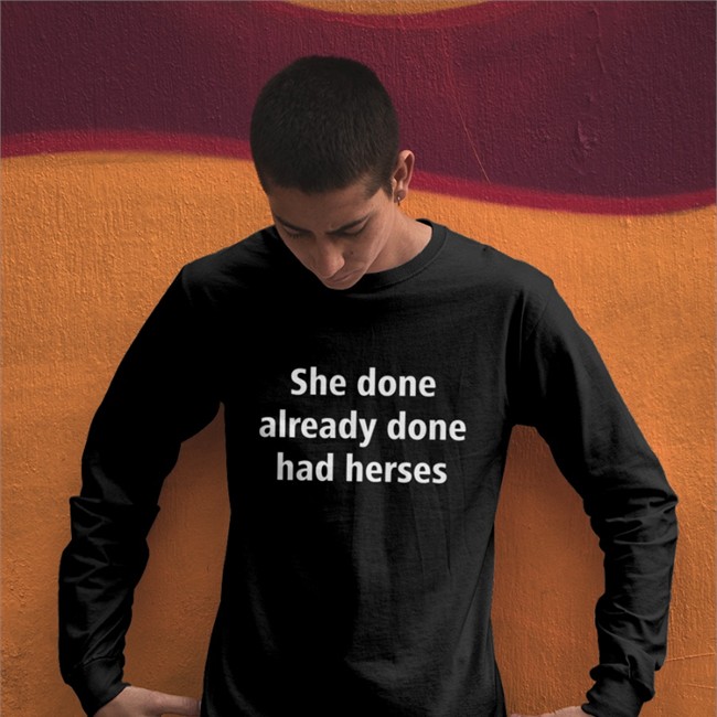 She Done Already Done Had Herses Shirt Shirts That Go Hard Merch Shirts That Go Hard Merch She Done Already Done Had Herses Hooded Sweatshirt