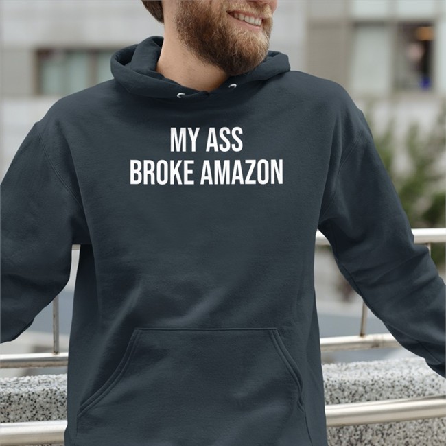 My Ass Broke Amazon Shirt Black
