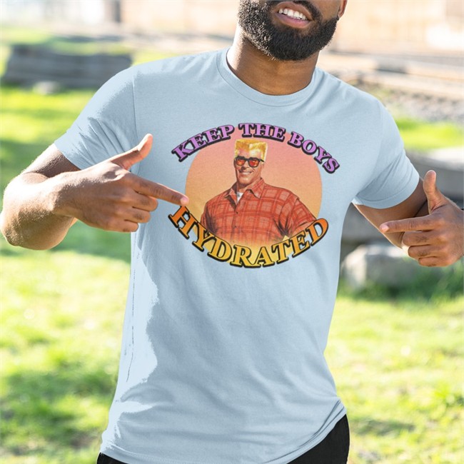 Keep The Boys Hydrated Short Sleeve Unisex Shirt