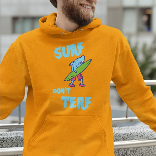 Surf don’t Terf Sweatshirt