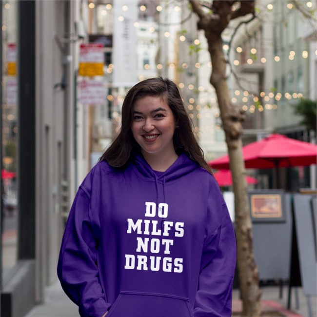 Do Milfs Not Drugs Hoodie El Señor De Los Memes Do Milfs Not Drugs Tee