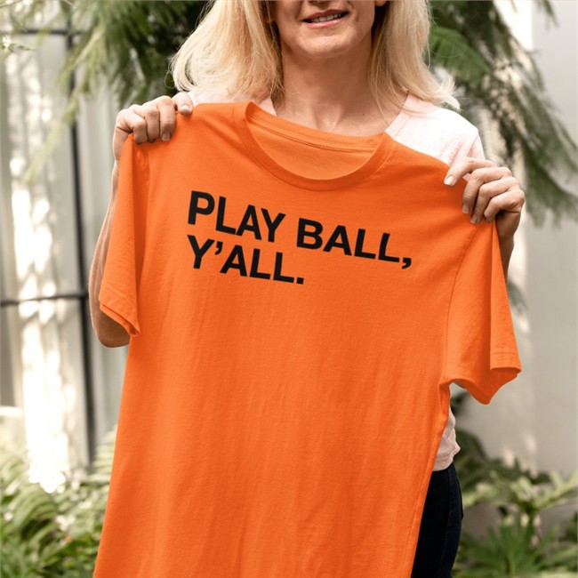 Play Ball Y'all Shirts