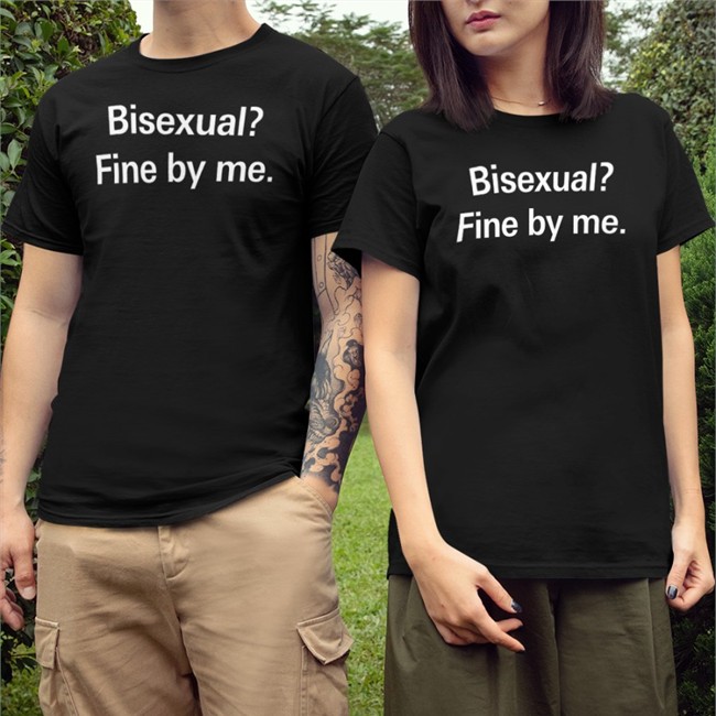 Shirts That Go Hard Bisexual Fine By Me Shirts Bisexual Fine By Me Tee Shirt