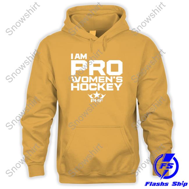 Phf I Am Pro Women's Hockey Long Sleeve Shirt I Am Pro Women's Hockey Tee Shirt