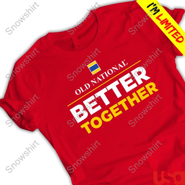 Official Old National Better Together T-Shirt Official Old National Better Together Shirts