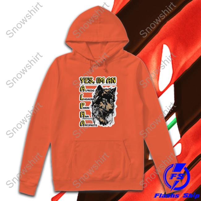 Shirts That Go Hard Yes, I'm An Alpha Shirts Shirtsthtgohard Yes, I'm An Alpha male Long Sleeve T-Shirt