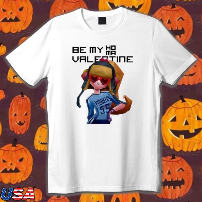 Official Be my homa Valentine Long Sleeve T Shirt Official Be my homa Valentine Tee