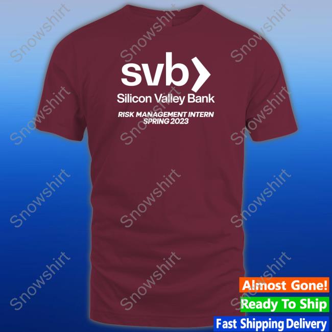 Silicon Valley Bank Risk Management Intern Spring 2023 Tee