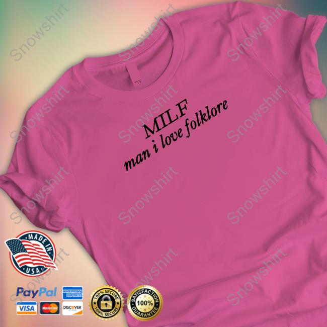 Milf Man I Love Folklore Shirt Nicole Taylor’S Version Milf Man I Love Folklore Tee Nicole Taylor’S Version