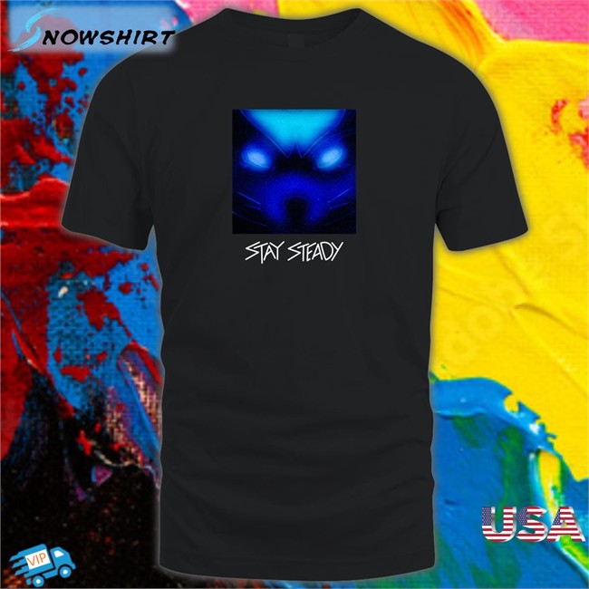 Stay Steady Tee Shirt Cam Steady Stay Steady