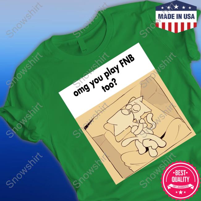 Robotic_Developer Omg You Play Fnb Too Shirt Roboticdevelopr