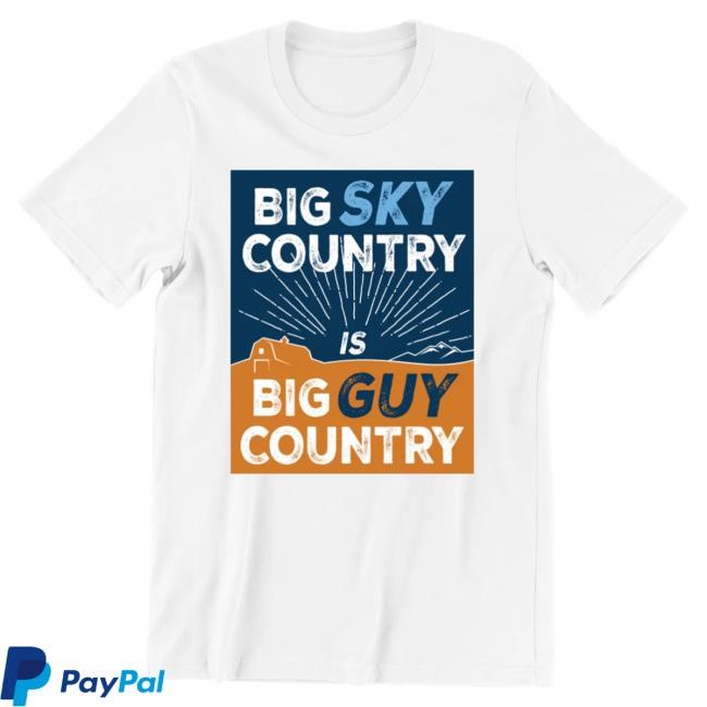 Official Jon Tester Store Big Sky Country Big Guy Country Shirt 2024