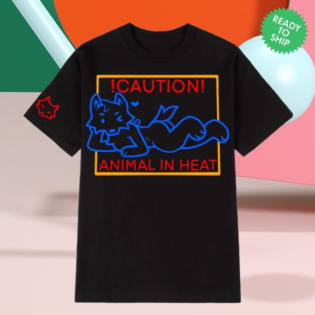 Caution! Animal In Heat Tshirt